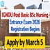 IGNOU Post Basic BSc Nursing Entrance Exam 2026 Registration Begins @ignou.ac.in; Apply by March 5